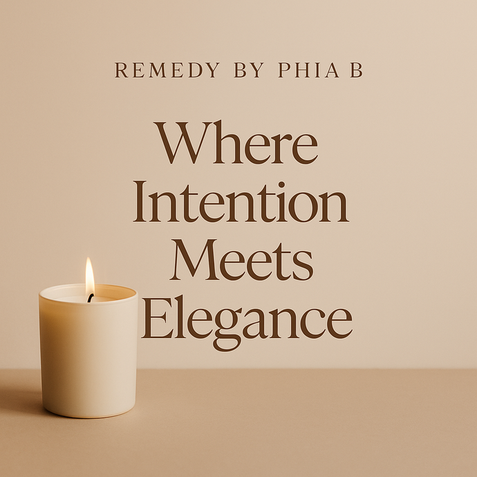 🌸 Welcome to Remedy by Phia B — Where Intention Meets Elegance
